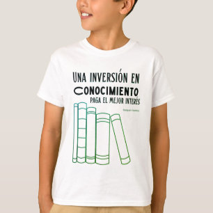 T-shirt una inversionen conocimiento paga elmejor interes