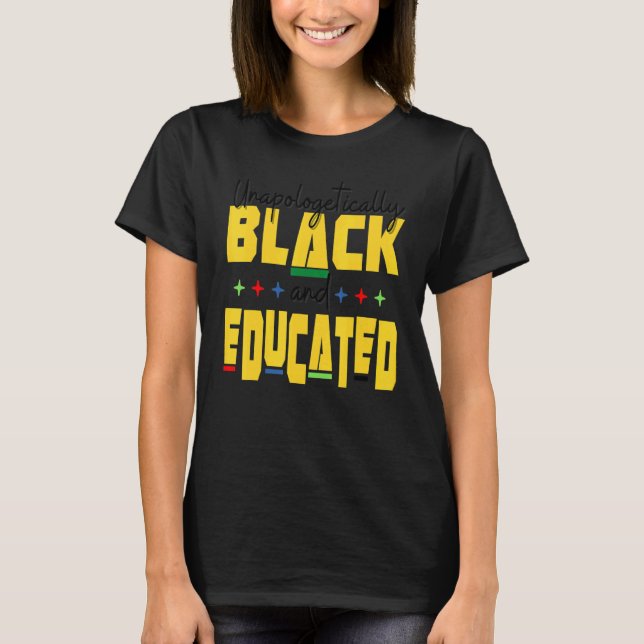 T-shirt Unapologeticallys Black Educated Dop e Melanin Bla (Devant)