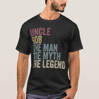 T-shirt Uncle Bob The Man The Myth The Legend Dad Vintage