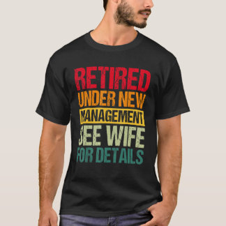 T-shirt Under New Management See Wife For Details  Retirem