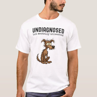 T-shirt Undiagnosed But Mentally Unleashed, Funny Dog Meme