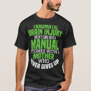 T-shirt Une blessure traumatique du cerveau ne vient pas a
