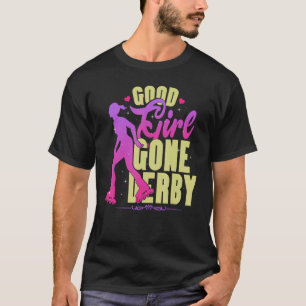 T-shirt Une Bonne Fille A Pris Derby Roller Patinage Pour