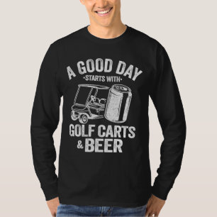 T-shirt Une Bonne Journée Commence Avec Des Chariots De Go