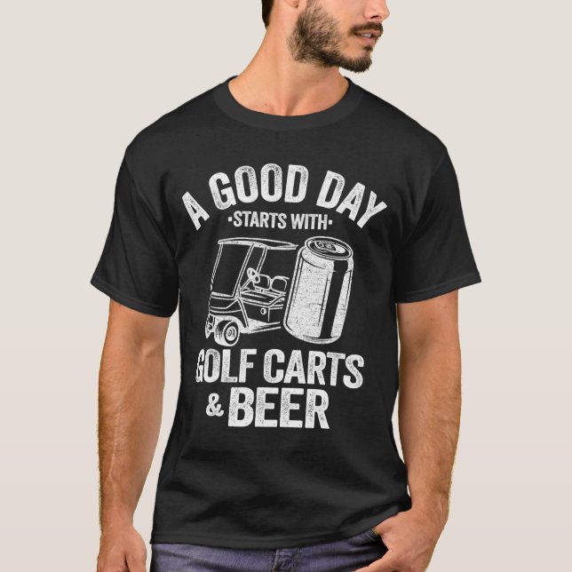 T-shirt Une Bonne Journée Commence Avec Des Chariots De Go (Devant)