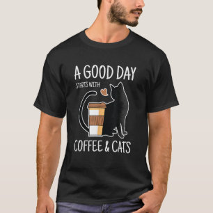 T-shirt Une bonne journée commence avec du café et des cha