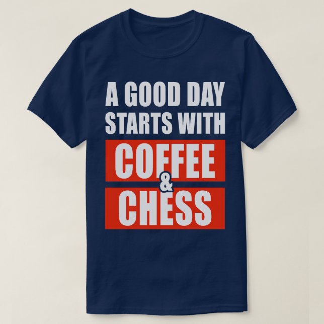 T-shirt Une bonne journée commence avec du café et des éch (Design devant)