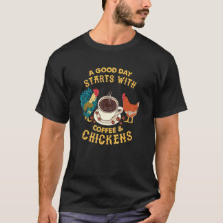 T-shirt Une bonne journée commence avec du café et des pou