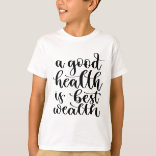T-shirt Une bonne santé est la meilleure richesse