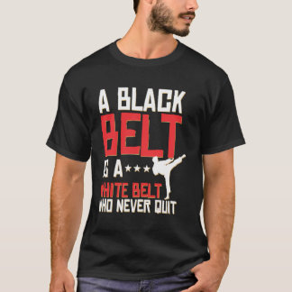 T-shirt Une Ceinture Noire Est Une Ceinture Blanche Qui Ne