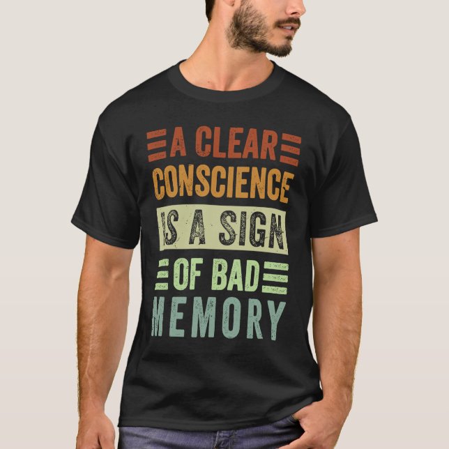 T-shirt Une conscience claire est le signe d'une mauvaise  (Devant)