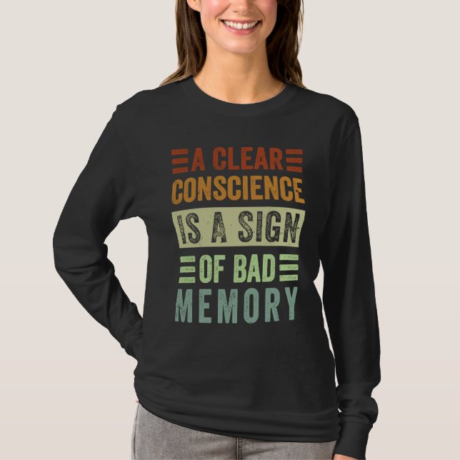 T-shirt Une conscience claire est le signe d'une mauvaise  (Devant)