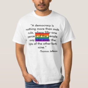 T-shirt "Une démocratie n'est rien davantage que la foule