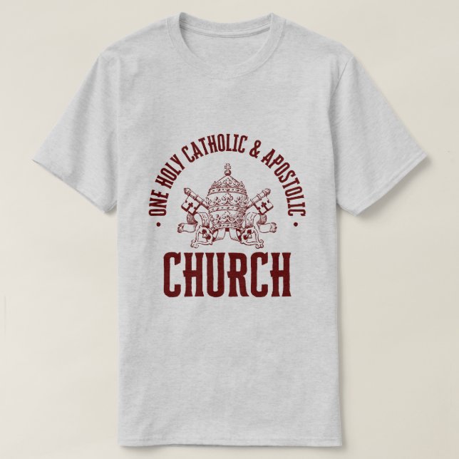 T-SHIRT UNE ÉGLISE SAINTE, CATHOLIQUE ET APOSTOLIQUE (Design devant)