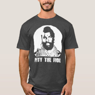 T-shirt Une équipe BA Baracus I Pity the FoolT