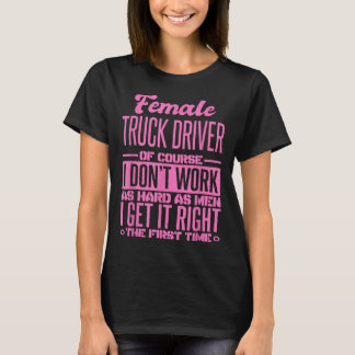 T-shirt Une Femme Conduite De Camion Retire-Le Bien La Pre