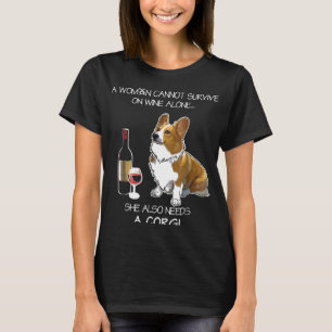 T-shirt Une femme ne peut survivre au vin seul, elle a aus