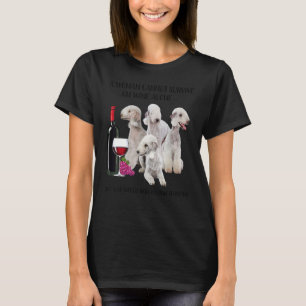 T-shirt Une Femme Ne Peut Survivre Seul Au Vin Bedlington