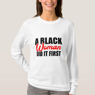 T-shirt Une femme noire l'a fait en premier