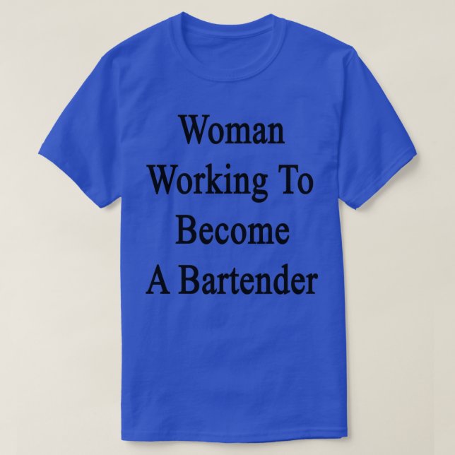 T-shirt Une Femme Travaillant Pour Devenir Barman (Design devant)