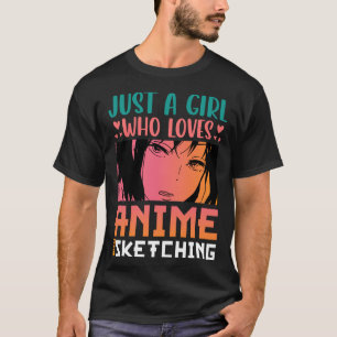 T-shirt Une Fille Qui Aime L'Anime Et Le Sketching Par Des
