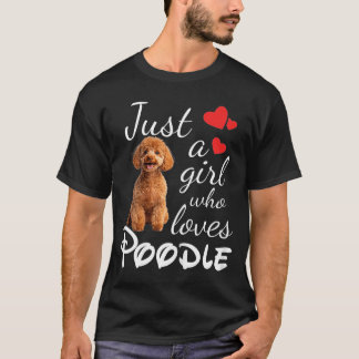 T-shirt Une fille qui aime le chien caniche drôle propriét