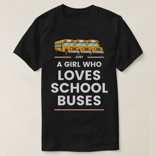 T-shirt Une fille qui aime les bus scolaires (Design devant)