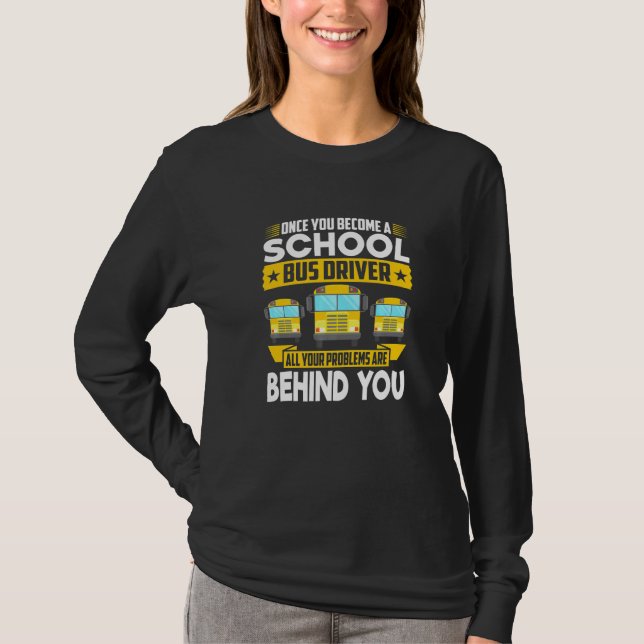 T-shirt Une fois devenu conducteur de bus scolaire, tous l (Devant)