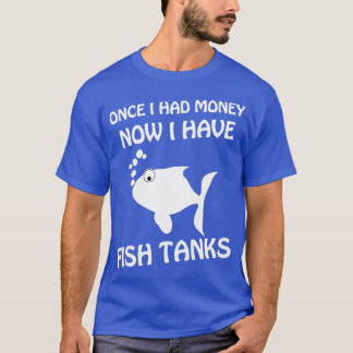 T-shirt Une fois que j'ai eu de l'argent maintenant, j'ai 