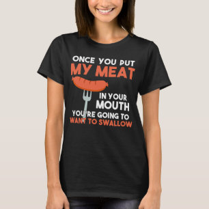 T-shirt Une fois que vous avez mis ma viande dans votre bo