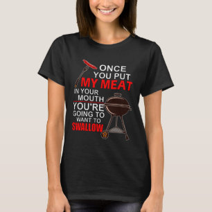 T-shirt Une Fois Que Vous Avez Mis Ma Viande Dans Votre Bo