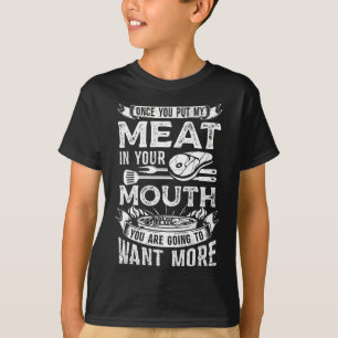 T-shirt Une Fois Que Vous Avez Mis Ma Viande Dans Votre Cu