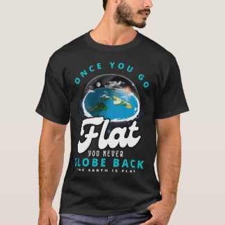 T-shirt une fois que vous êtes à plat, vous ne faites jama