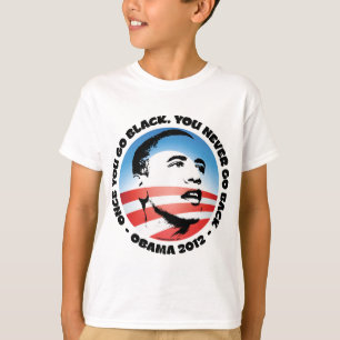 T-shirt Une fois que vous êtes noir, vous ne revenez jamai