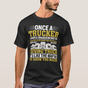 T-shirt Une Fois Un Trucker Toujours Un Trucker Conduire C