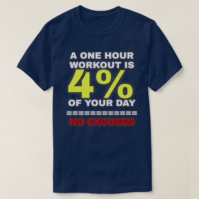 T-SHIRT UNE HEURE D'EXERCICE EST 4 DE VOTRE JOUR AUCUN EXC (Design devant)