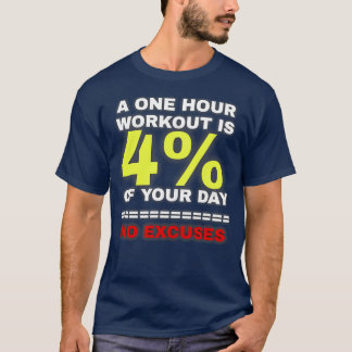 T-SHIRT UNE HEURE D'EXERCICE EST 4 DE VOTRE JOUR AUCUN EXC