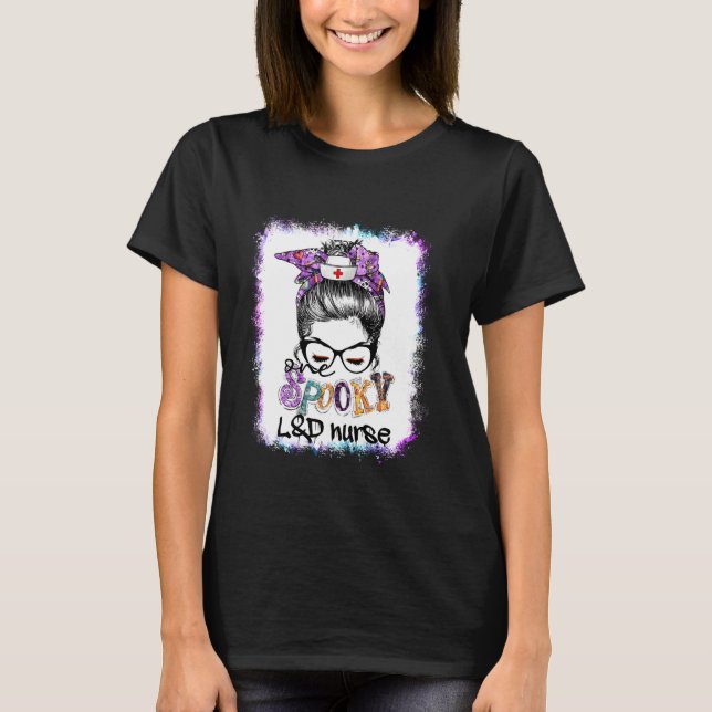 T-shirt Une infirmière L&d Éffrayante Messy Bun L&d Infirm (Devant)