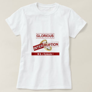 T-shirt Une interruption glorieuse : un début doré