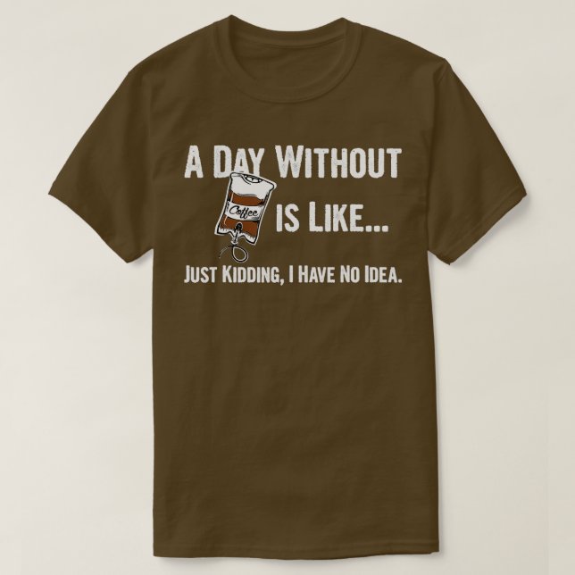 T-shirt Une Journée Sans Café, C'Est Comme (Design devant)