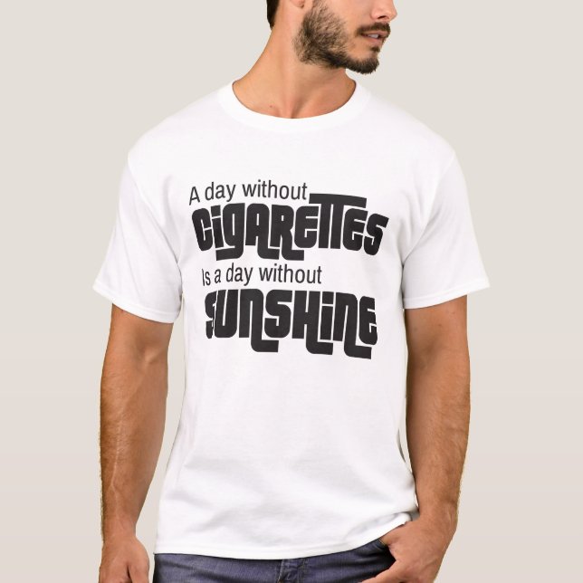 T-shirt Une Journée Sans Cigarette Est Une Journée Sans So (Devant)