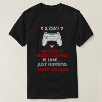 T-shirt Une journée sans jeux vidéo