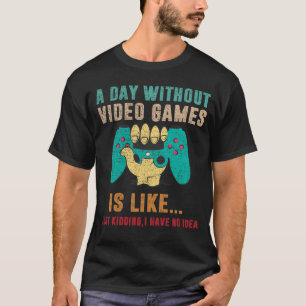 T-shirt Une Journée Sans Jeux Vidéo, C'Est Comme, Amusant 
