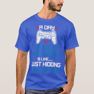 T-shirt Une journée sans Jeux Vidéos Drôle Jeux Vidéo T-Sh