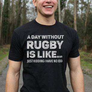 T-shirt Une Journée Sans Rugby Est Comme Drôle