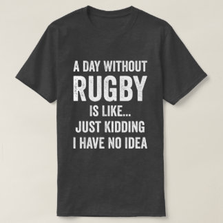 T-shirt Une Journée Sans Rugby Est Comme Un Amoureux Du Ru