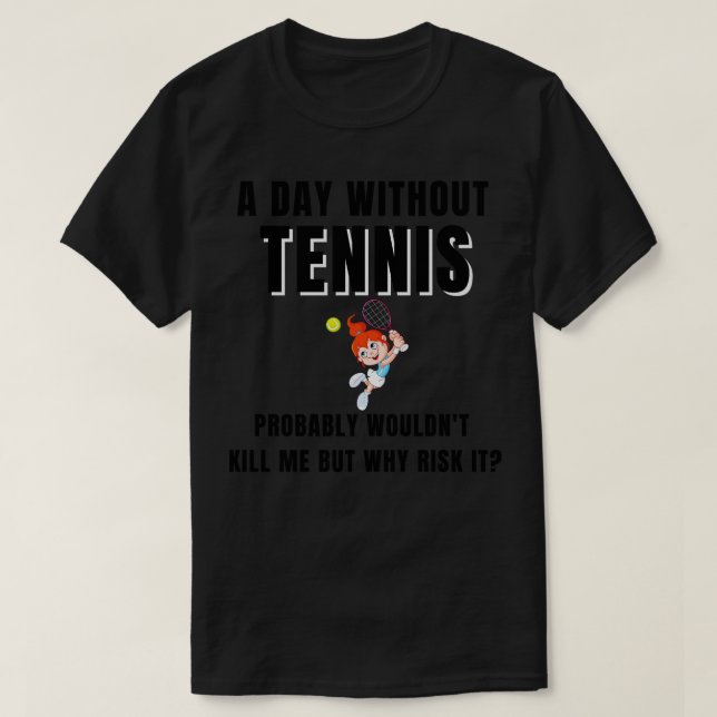 T-shirt Une Journée Sans Tennis 2 (Design devant)