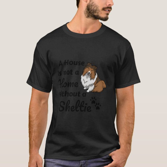 T-shirt Une Maison N'Est Pas Maison Sheltie (Devant)