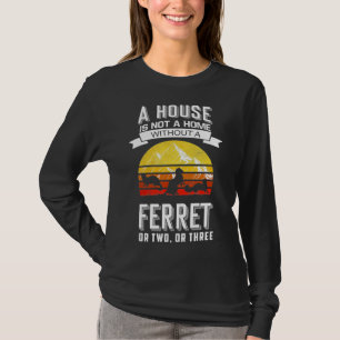 T-shirt Une Maison N'Est Pas Une Maison Sans Ferret