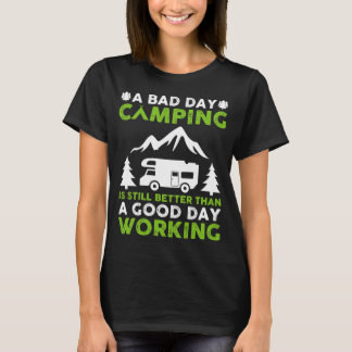 T-shirt Une mauvaise journée de camping est encore mieux q